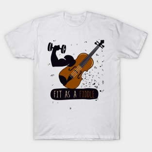 fit as a fiddle T-Shirt